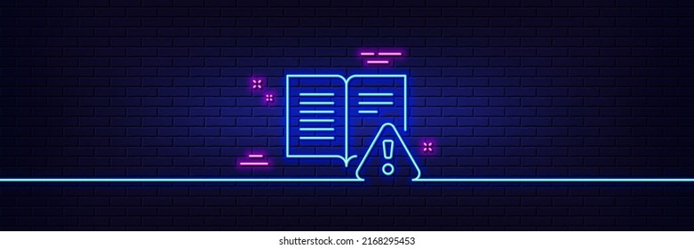 Neon light glow effect. Instruction manual line icon. Warning book sign. Caution alert symbol. 3d line neon glow icon. Brick wall banner. Instruction manual outline. Vector