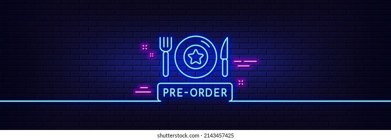 Neon light glow effect. Pre-order food line icon. Order meal sign. Restaurant plate, fork and knife symbol. 3d line neon glow icon. Brick wall banner. Pre-order food outline. Vector