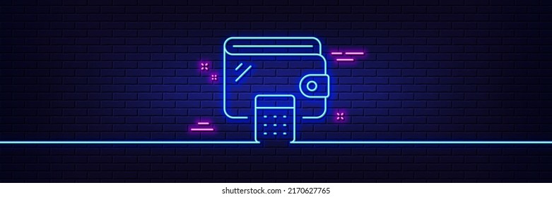 Neon Light Glow Effect. Wallet Line Icon. Money Purse With Calculator Sign. Cash Budget Symbol. 3d Line Neon Glow Icon. Brick Wall Banner. Wallet Outline. Vector