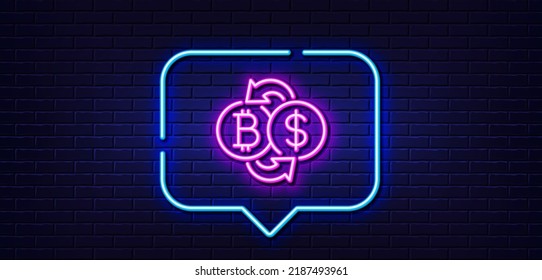 Neon light speech bubble. Bitcoin exchange line icon. Cryptocurrency coin sign. Dollar money symbol. Neon light background. Bitcoin exchange glow line. Brick wall banner. Vector