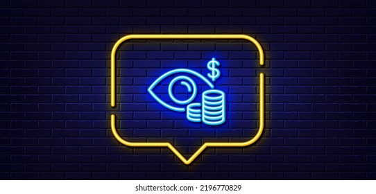 Neon light speech bubble. Business vision accounting line icon. Financial eye sign. Money investment symbol. Neon light background. Business vision glow line. Brick wall banner. Vector