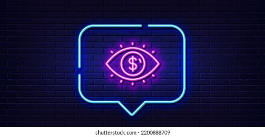 Neon light speech bubble. Business vision accounting line icon. Financial eye sign. Money investment symbol. Neon light background. Business vision glow line. Brick wall banner. Vector