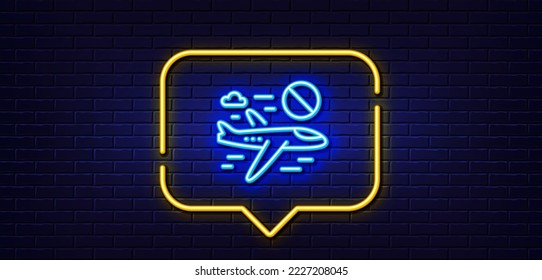 Neon light speech bubble. Cancel flight line icon. No flights sign. Stop travelling symbol. Neon light background. Cancel flight glow line. Brick wall banner. Vector