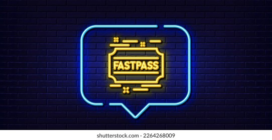 Neon light speech bubble. Fastpass line icon. Amusement park ticket sign. Fast track symbol. Neon light background. Fastpass glow line. Brick wall banner. Vector