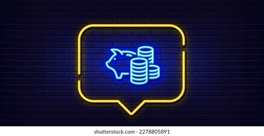 Neon light speech bubble. Piggy bank line icon. Coins money sign. Business savings symbol. Neon light background. Piggy bank glow line. Brick wall banner. Vector