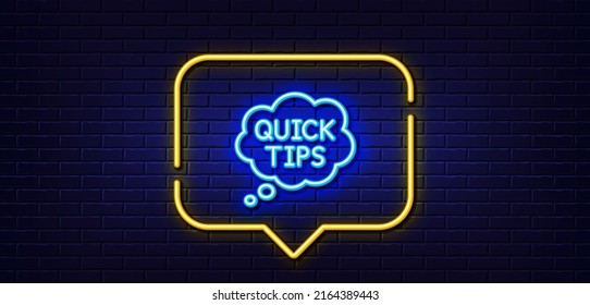 Neon light speech bubble. Quick tips line icon. Helpful tricks speech bubble sign. Neon light background. Quick tips glow line. Brick wall banner. Vector
