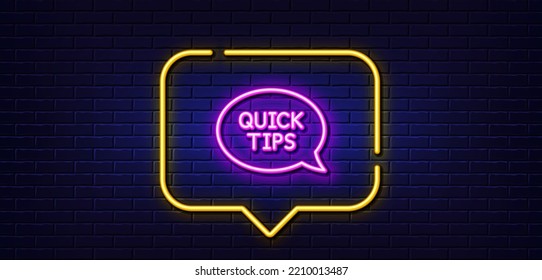 Neon light speech bubble. Quick tips line icon. Helpful tricks speech bubble sign. Neon light background. Quickstart guide glow line. Brick wall banner. Vector