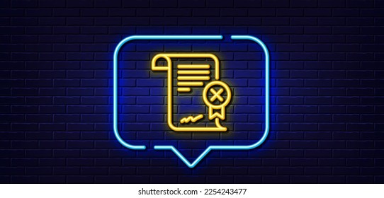 Burbuja de habla de luz neón. Icono de la línea de certificado de rechazo. Rechazar el signo del documento. Archivo incorrecto. Fondo neón de luz. Rechazar la línea de brillo del certificado. Banner de pared de ladrillo. Vector