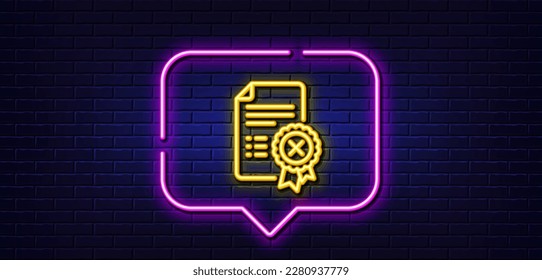 Neon light speech bubble. Reject certificate line icon. Decline document sign. Wrong file. Neon light background. Reject certificate glow line. Brick wall banner. Vector