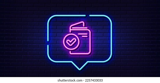 Neon light speech bubble. Verification document line icon. Accepted passport sign. Approved symbol. Neon light background. Verification document glow line. Brick wall banner. Vector