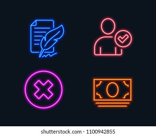 Neon lights. Set of Close button, Identity confirmed and Feather signature icons. Cash money sign. Delete or decline, Person validated, Feedback. Banking currency.  Glowing graphic designs. Vector
