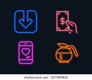 Neon lights. Set of Load document, Receive money and Love chat icons. Coffeepot sign. Download arrowhead, Cash payment, Smartphone. Brewed coffee.  Glowing graphic designs. Vector