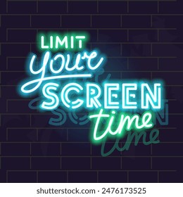 Neon limit your screen time lettering poster. Motivational mental health glowing sign. Isolated illustration on brick wall background.