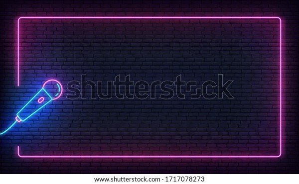 Neon microphone and glowing\
border frame. Template for karaoke, live music, stand up, comedy\
show