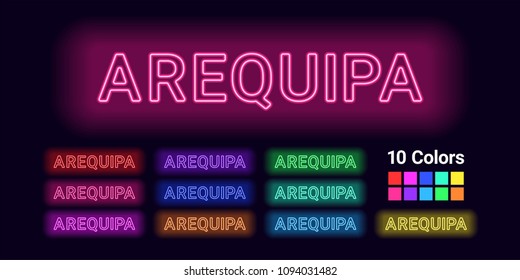 Neon name of Arequipa city. Vector illustration of Arequipa inscription consisting of neon outlines, with backlight on the dark background. Set of different colors