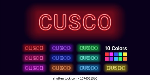 Neon name of Cusco city. Vector illustration of Cusco inscription consisting of neon outlines, with backlight on the dark background. Set of different colors