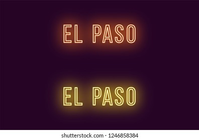 Neon name of El Paso city in USA. Vector text of El Paso, Neon inscription with backlight in Thin style, orange and yellow colors. Isolated glowing title for decoration. Without overlay mode