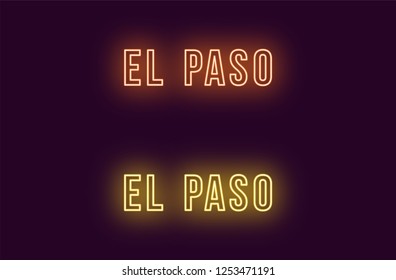 Neon name of El Paso city in USA. Vector text of El Paso, Neon inscription with backlight in Bold style, orange and yellow colors. Isolated glowing title for decoration. Without overlay mode