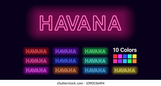 Neon name of Havana city. Vector illustration of Havana inscription consisting of neon outlines, with backlight on the dark background. Set of different colors