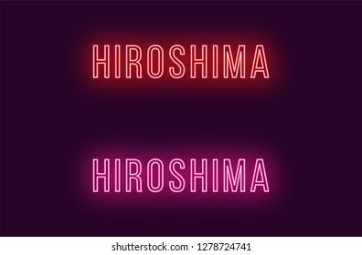 Neon name of Hiroshima city in Japan. Vector text of Hiroshima, Neon inscription with backlight in Thin style, red and pink colors. Isolated glowing title for decoration. Without overlay mode