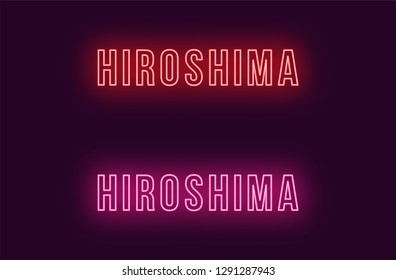 Neon name of Hiroshima city in Japan. Vector text of Hiroshima, Neon inscription with backlight in Bold style, red and pink colors. Isolated glowing title for decoration. Without overlay mode