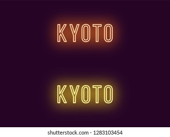 Neon name of Kyoto city in Japan. Vector text of Kyoto, Neon inscription with backlight in Thin style, orange and yellow colors. Isolated glowing title for decoration. Without overlay mode