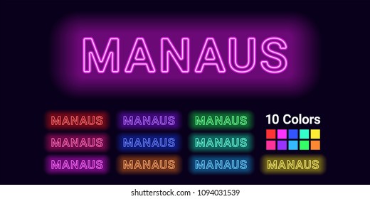 Neon name of Manaus city. Vector illustration of Manaus inscription consisting of neon outlines, with backlight on the dark background. Set of different colors