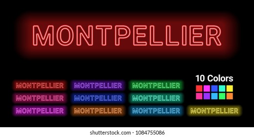 Neon name of Montpellier city. Vector illustration of Montpellier inscription consisting of neon outlines, with backlight on the dark background. Set of different colors