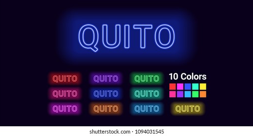 Neon name of Quito city. Vector illustration of Quito inscription consisting of neon outlines, with backlight on the dark background. Set of different colors