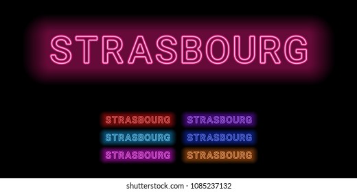 Neon name of Strasbourg city. Vector illustration of Strasbourg inscription consisting of neon outlines, with backlight on the dark background. Set of different colors