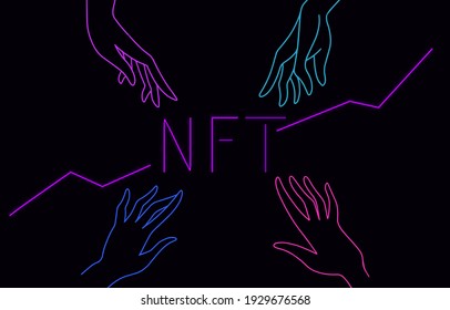 neon NFT non fungible tokens infographics with palms reaching for it on dark background. Pay for unique collectibles in games or art. Vector illustration.