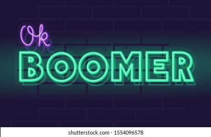 Neon ok boomer bold handwritten typography. Isolated quote on brick wall background.