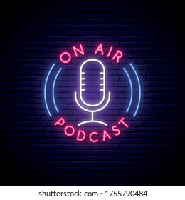 Neon Podcast sign. Bright glowing mic emblem and text On Air, Podcast. Vector logo template.