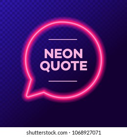 Neon quote bubble frame on transparent background for promotion, market, tattoo salon, cafe, banner, shop, restaurant, poster party. Bright signboard. Vector Illustration 10 eps