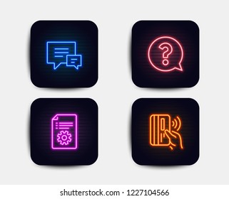 Neon set of Comment, Technical documentation and Question mark icons. Contactless payment sign. Talk bubbles, Manual, Help support. Bank money. Neon question icons. Glowing light banners. Vector