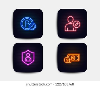 Neon set of Edit user, Parking time and Security icons. Dollar money sign. Profile data, Park clock, Private protection. Cash with coins. Neon parking icons. Glowing light banners. Vector