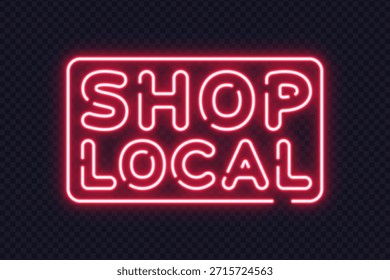 Neon Shop lokalen Text zur Förderung der Unterstützung der Gemeinschaft und kleine Unternehmen. Helles Schild für Kampagnen oder Geschäfte.