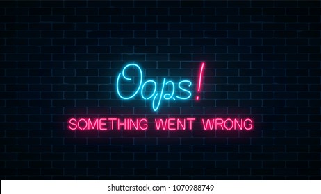 Neon sign of 404 error page with funny text on dark brick wall background. Neon connection error web site page.