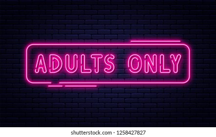 Neon sign, adults only, 18 plus, sex and xxx. Restricted content, erotic video concept banner, billboard or signboard template in neon light style. Vector