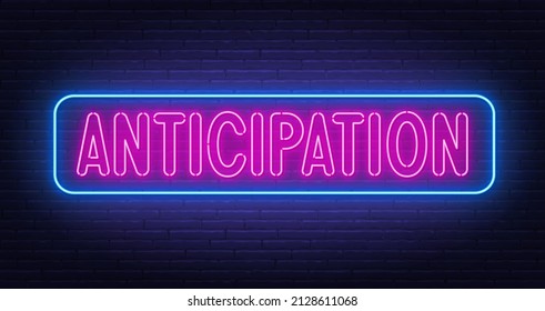 Neon Sign Anticipation On Brick Wall Background.