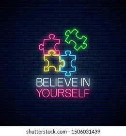 Neon sign of believe in yourself inscription with puzzle pieces. Solve puzzle game. Glowing neon icon of logical concept on dark brick wall background. Thinking game symbol. Vector illustration.