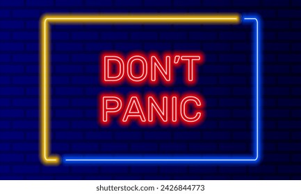 Neon sign dont panic in speech bubble frame on brick wall background vector. Light banner on wall background. Dont panic button relax and enjoy, design template, neon signboard