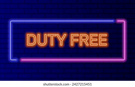 Neon sign duty free in speech bubble frame on brick wall background vector. Light banner on wall background. Duty free button tax free refund, design template, night neon signboard