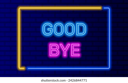 Neon sign good bye in speech bubble frame on brick wall background vector. Light banner on wall background. Goodbye button till tomorrow, design template, night neon signboard