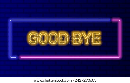 Neon sign good bye in speech bubble frame on brick wall background vector. Light banner on wall background. Goodbye button parting or see you later, design template, night neon signboard