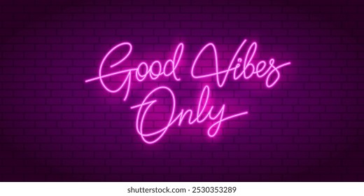 Neon sign Good Vibes Only  with retro neon lamp effect in 90s style. Neon signboard, light banner on brick wall background. Neon sign for night club, music bar, party. Editable vector