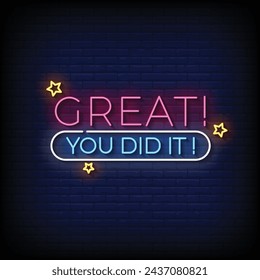 Neon Sign great you did it with brick wall background vector