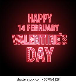 Neon sign. Happy Valentine`s day typography background.