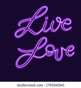 Neon sign live love calligraphy lettering vector illustration with calligraphy style word. Handwritten text for fabric print, logo, poster, card. Light banner, glowing neon signboard.