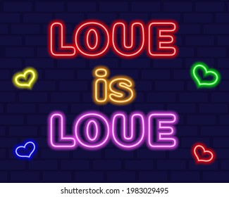Neon sign of Love is Love decoration. Concept of Gay Pride. Happy gay pride month. Glowing LGBT community. Vector illustration